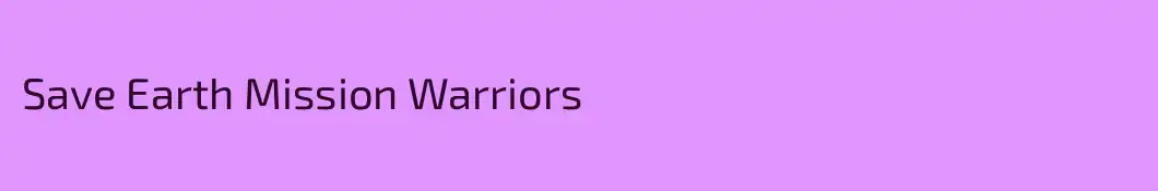Save Earth Mission Warriors 